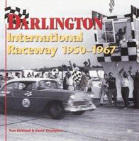 Darlington International Raceway 1950-1967 0760306923 Book Cover