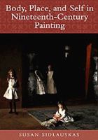 Body, Place, and Self in Nineteenth-Century Painting 0521770246 Book Cover