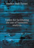 Tables for Facilitating the Use of Harmonic Analysis 1355458900 Book Cover