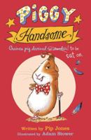 Piggy Handsome: Guinea Pig Destined for Stardom! 0571327540 Book Cover