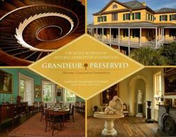 Grandeur Preserved: The House Museums of Historic Charleston Foundation 1596295856 Book Cover