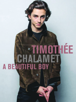 Timothe Chalamet: A Beautiful Boy 0859655652 Book Cover