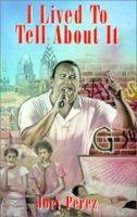 I Lived to Tell About It 0980106400 Book Cover