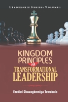 Kingdom Principles for Transformational Leadership 1739221702 Book Cover