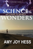 Science and Wonders Volume 3 : As X Goes to Infinity 1962532119 Book Cover