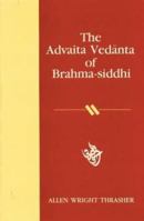 Advaita Vedanta of Brahma-Siddhi 8120809823 Book Cover