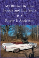 My Rhyme By Line Poetry and Life Story 141961021X Book Cover
