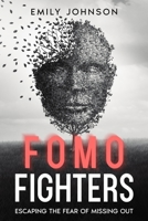 FOMO Fighters: Escaping the Fear of Missing Out 1456651455 Book Cover