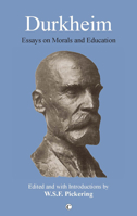 Durkheim: Essays on Morals and Education 0227174216 Book Cover
