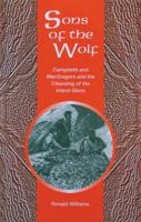 Sons of the wolf: Campbells and MacGregors and the cleansing of the inland glens 1899863427 Book Cover