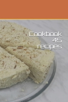 Cookbook  45 recipes: size 6" x 9", 92 pages 165666917X Book Cover