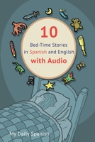 10 Bed-Time Stories in Spanish and English with audio.: Spanish for Kids – Learn Spanish with Parallel English Text (Volume 1) 1974679748 Book Cover