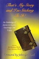 That's My Story and I'm Sticking to It! An Anthology of Stories to Inspire, Encourage, and Enjoy 1893095320 Book Cover