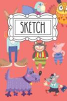 Sketch: 120 Page 6"x9" Sketchbook for Art - Doodling and Drawing - Notebook for Little Girls - Teens and Tween Girls - Gift for Little Girl 169159086X Book Cover