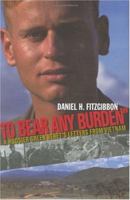To Bear Any Burden: A Hoosier Green Beret's Letters From Vietnam 0871951797 Book Cover