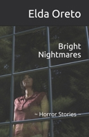 Bright Nightmares: Horror Stories B08WV3Y6W3 Book Cover