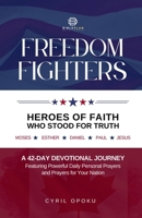 Freedom Fighters: Heroes of Faith Who Stood for Truth (BiblePlan Devotionals) 198843954X Book Cover