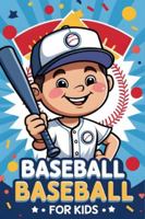 Awesome Baseball Facts For Kids: Explore Iconic Athletes, Smart Techniques, and Real Stories of Strength, Focus, and Resilience Uncover Baseball’s ... of Discipline, Heart, and Mental Endurance B0G4J8PY8F Book Cover