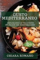 Gusto Mediterraneo: Esplorando le Tradizioni Culinarie del Mediterraneo 183550938X Book Cover