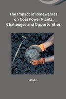 The Impact of Renewables on Coal Power Plants: Challenges and Opportunities 3384230175 Book Cover