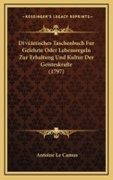 Diãtetisches Taschenbuch Fur Gelehrte Oder Lebensregeln Zur Erhaltung Und Kultur Der Geisteskrafte (1797) 1104730979 Book Cover