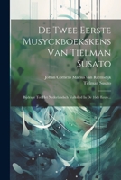 De Twee Eerste Musyckboekskens Van Tielman Susato: Bijdrage Tot Het Nederlandsch Volkslied In De 16de Eeuw... (Dutch Edition) 1022615041 Book Cover