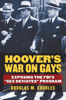 Hoover's War on Gays: Exposing the FBI's "Sex Deviates" Program 0700621199 Book Cover