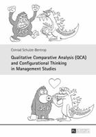 Qualitative Comparative Analysis (Qca) and Configurational Thinking in Management Studies 3631636164 Book Cover