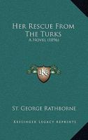 Her Rescue from the Turks 1377085902 Book Cover