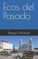 Ecos del Pasado (Biografia de mis antepasados) (Spanish Edition) B0H18FCJ43 Book Cover