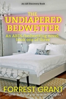 The Undiapered Bedwetter 1072274027 Book Cover