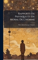Rapports Du Physique Et Du Moral De L'homme 102386259X Book Cover