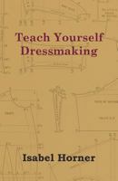 Teach Yourself Dressmaking 1447401352 Book Cover