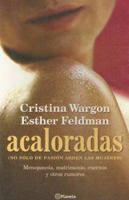 Acaloradas: No Solo de Pasion Arden Las Mujeres: Menopausia, Matrimonio, Cuernos y Otros Rumores 9504909906 Book Cover