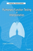 Pulmonary Function Testing and Interpretation (Clinical Focus) 9350251051 Book Cover