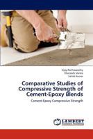 Comparative Studies of Compressive Strength of Cement-Epoxy Blends: Cement-Epoxy Compressive Strength 3659209589 Book Cover