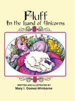 Fluff in the Land of Unicorns 1456868896 Book Cover