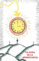 La Hora de la Misericordia 8409524317 Book Cover