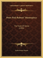 Peter Paul Rubens' Masterpiece: The Feast Of Herod 1120018110 Book Cover