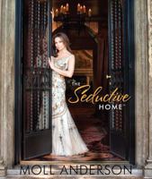 The Seductive Home: Limited Edition 1937268012 Book Cover