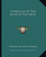Symbolism Of The Book Of The Dead 1425363075 Book Cover