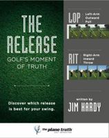 The Release: Golf's Moment of Truth 0997316500 Book Cover