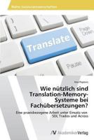 Wie nützlich sind Translation-Memory- Systeme bei Fachübersetzungen? 3639494563 Book Cover