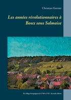 Les Années Révolutionnaires À Boux Sous Salmaise 2322156353 Book Cover