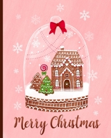 Merry Christmas: Cute Christmas Notebook, Journal/Notes, Holiday Notebook, blank lined, gingerbread house under glass, Christmas gift idea 1708938389 Book Cover