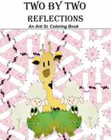 Two by Two Reflections: An Arti St. Coloring Book 1949798054 Book Cover