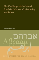 The Challenge of the Mosaic Torah in Judaism, Christianity, and Islam 9004441891 Book Cover