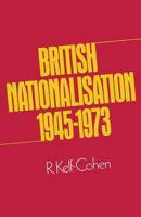 British Nationalisation 1945-1973 1349015431 Book Cover