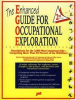The Enhanced Guide for Occupational Exploration: Descriptions for the 2,800 Most Important Jobs