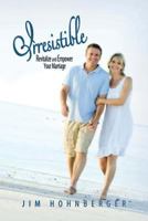 Irresistible: Revitalize and Empower Your Marriage 0816323313 Book Cover